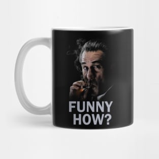 The Goodfellas - Funny How? Mug